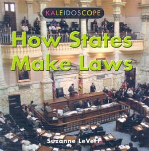 How States Make Laws by Suzanne LeVert