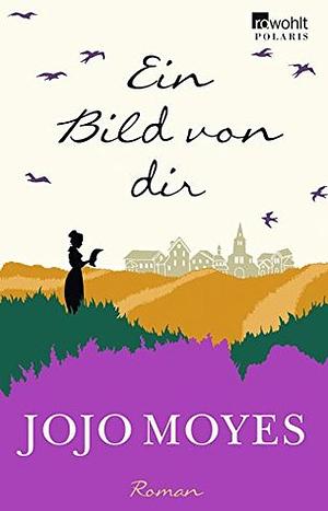 Ein Bild von dir by Jojo Moyes