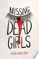 Missing Dead Girls by Sara Walters