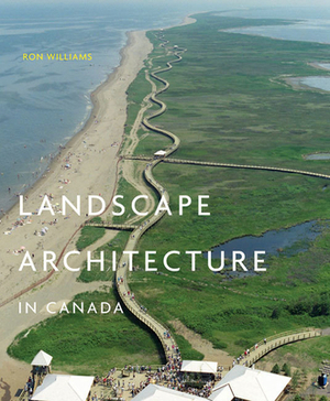 Landscape Architecture in Canada by Ron Williams