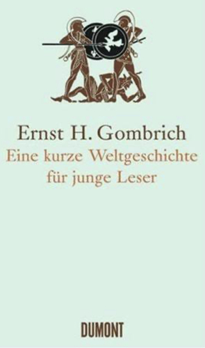 Eine kurze Weltgeschichte für junge Leser by E.H. Gombrich