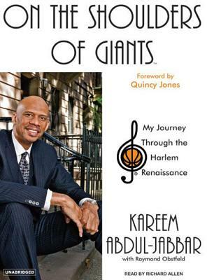 On the Shoulders of Giants: My Journey Through the Harlem Renaissance by Kareem Abdul-Jabbar, Raymond Obstfeld