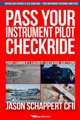 Pass Your Instrument Pilot Checkride by Jason Schappert