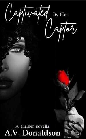 Captivated by Her Captor by A.V. Donaldson