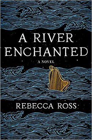 A River Enchanted by Rebecca Ross