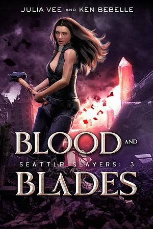 Blood and Blades by Ken Bebelle, Julia Vee