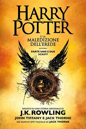 Harry Potter e la maledizione dell'erede - Parte uno e due by John Tiffany, J.K. Rowling, Jack Thorne