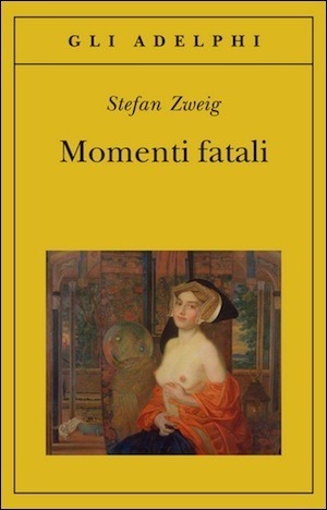 Momenti fatali by Stefan Zweig