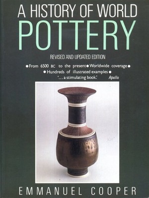 A History of World Pottery by Emmanuel Cooper