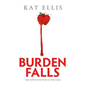 Burden Falls by Kat Ellis