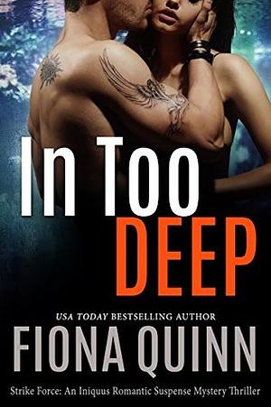 In Too Deep by Fiona Quinn
