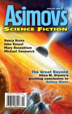 Asimov's Science Fiction, February 2008 by Mary Rosenblum, Nancy Kress, Paul Di Filippo, Bruce Boston, Jessy Randall, Michael Swanwick, Edward M. Lerner, Erwin S. Strauss, James Alan Gardner, Robert Silverberg, Sheila Williams, Greg Beatty, Allen M. Steele, John Kessel