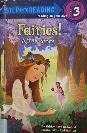 Fairies! a True Story by Shirley Raye Redmond