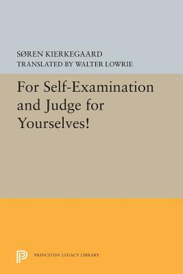 For Self-Examination and Judge for Yourselves! by Søren Kierkegaard, Søren Kierkegaard