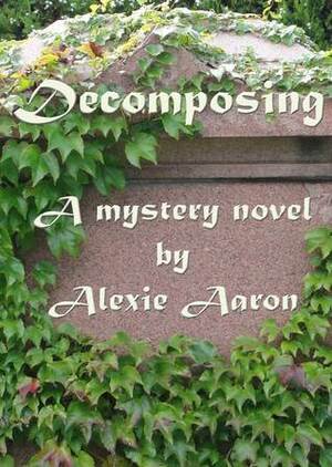 Decomposing by Alexie Aaron