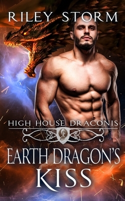 Earth Dragon's Kiss by Riley Storm