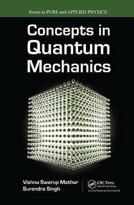 Concepts in Quantum Mechanics by Surendra Singh, Vishnu S. Mathur