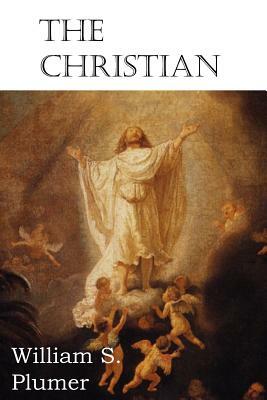 The Christian by William S. Plumer