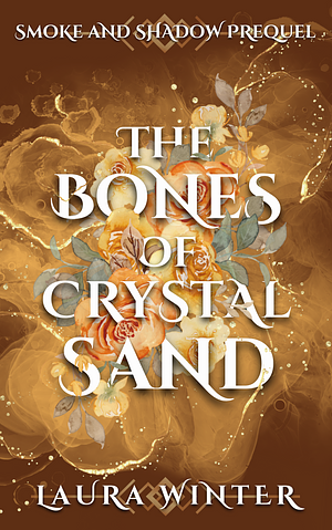 The Bones of Crystal Sand by Laura Winter