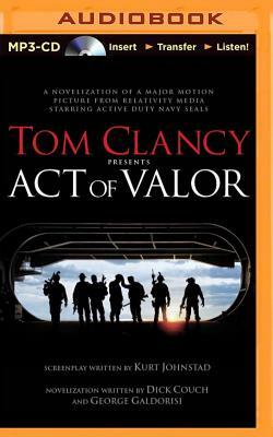 Tom Clancy Presents Act of Valor by George Galdorisi, Dick Couch