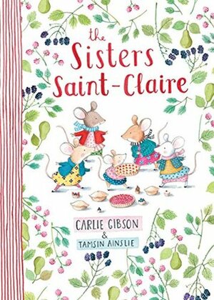 The Sisters Saint-Claire by Tamsin Ainslie, Carlie Gibson