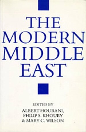 The Modern Middle East: A Reader by Albert Hourani, Philip S. Khoury