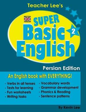 Teacher Lee's Super Basic English 2 - Persian Edition (British Version) by Kevin Lee