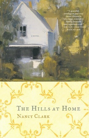 The Hills at Home: A Novel by Nancy Clark