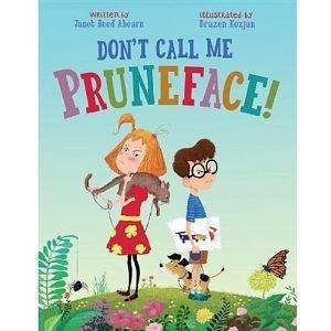 Don't Call Me Pruneface! by Drazen Kozjan, Janet Reed Ahern