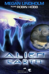Alien Earth by Megan Lindholm
