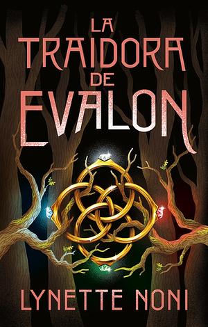 La Traidora de Evalon  by Lynette Noni