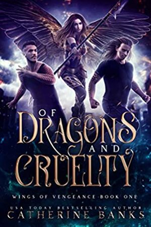 Of Dragons and Cruelty by Catherine Banks