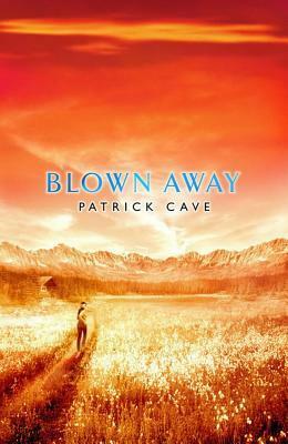 Blown Away by Patrick Cave