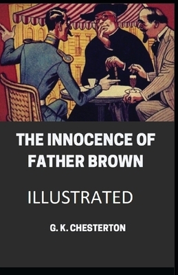 The Innocence of Father Brown Illustrated by G.K. Chesterton