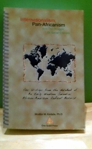 Internationalism, Pan-Africanism and the Struggle of Social Classes: Raw Writings from the Notebook of an Early 1970s African-American Radical Activist by Modibo Kadalie