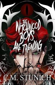 The Witchwood Boys Are Trending by C.M. Stunich