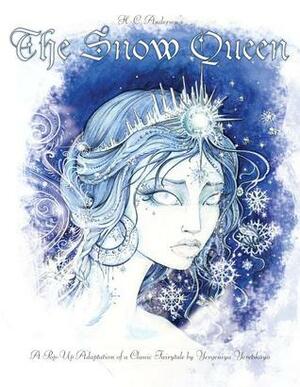 The Snow Queen: A Pop-Up Adaption of a Classic Fairytale by Yevgeniya Yeretskaya, Hans Christian Andersen