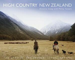 High Country New Zealand: The Land, the People, the Seasons by Antonia Steeg