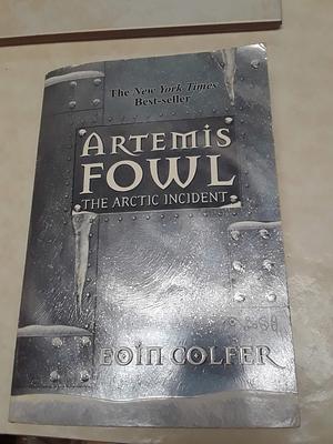 Artemis Fowl: The Artic Incident by Eoin Colfer, Eoin Colfer