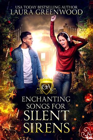 Enchanting Songs for Silent Sirens by Laura Greenwood, Laura Greenwood