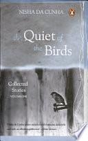 The Quiet of the Birds: Collected Stories, Volume 1 by Fiction › GeneralFiction / GeneralFiction / Short Stories (single author)