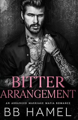 Bitter Arrangement  by B.B. Hamel