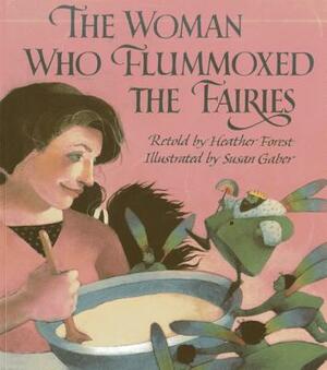 The Woman Who Flummoxed the Fairies by Heather Forest