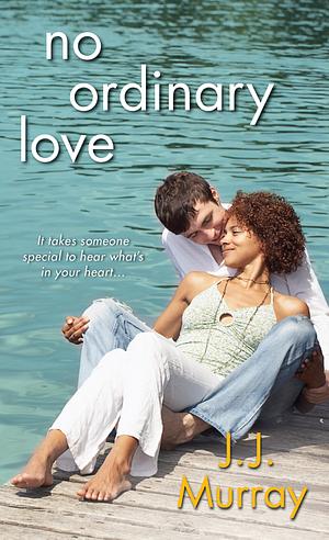 No Ordinary Love  by J.J. Murray