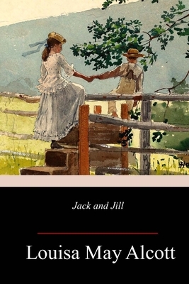 Jack and Jill by Louisa May Alcott