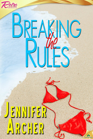 Breaking the Rules by Jennifer Archer