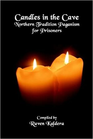 Candles In The Cave: Northern Tradition Paganism for Prisoners by Raven Kaldera