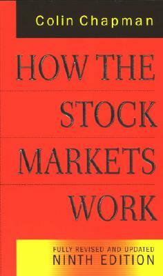 How the Stock Markets Work by Colin Chapman