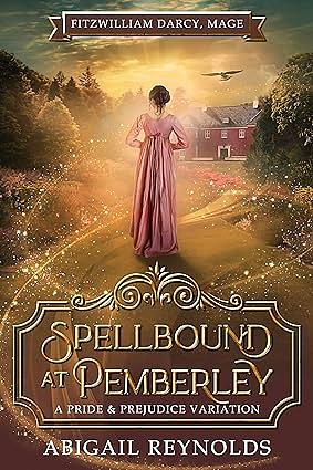 Spellbound at Pemberley by Abigail Reynolds