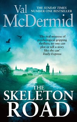 The Skeleton Road by Val McDermid